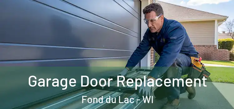  Garage Door Replacement Fond du Lac - WI