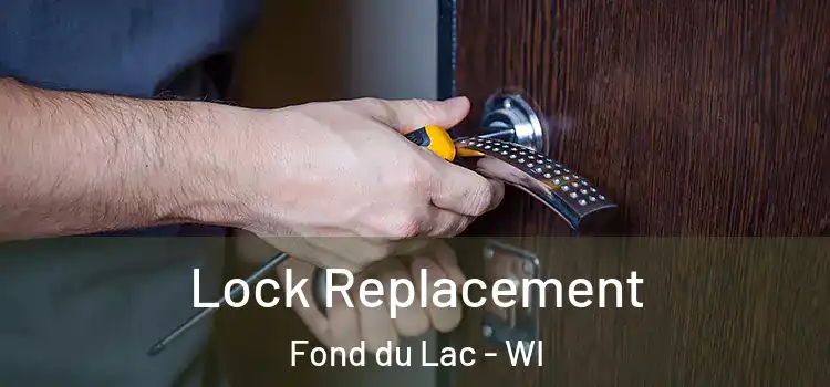  Lock Replacement Fond du Lac - WI