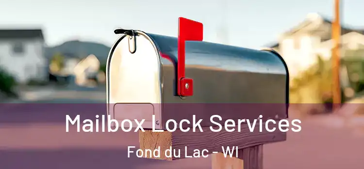  Mailbox Lock Services Fond du Lac - WI