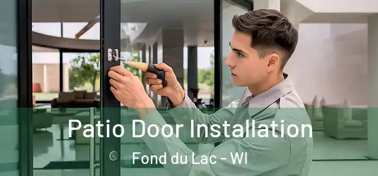 Patio Door Installation Fond du Lac - WI