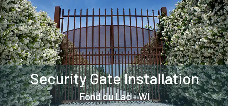  Security Gate Installation Fond du Lac - WI