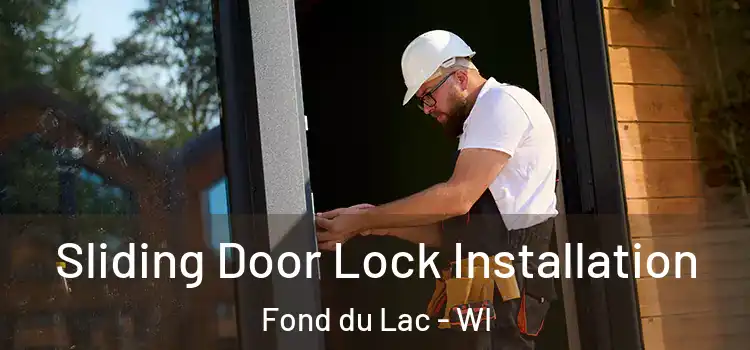 Sliding Door Lock Installation Fond du Lac - WI